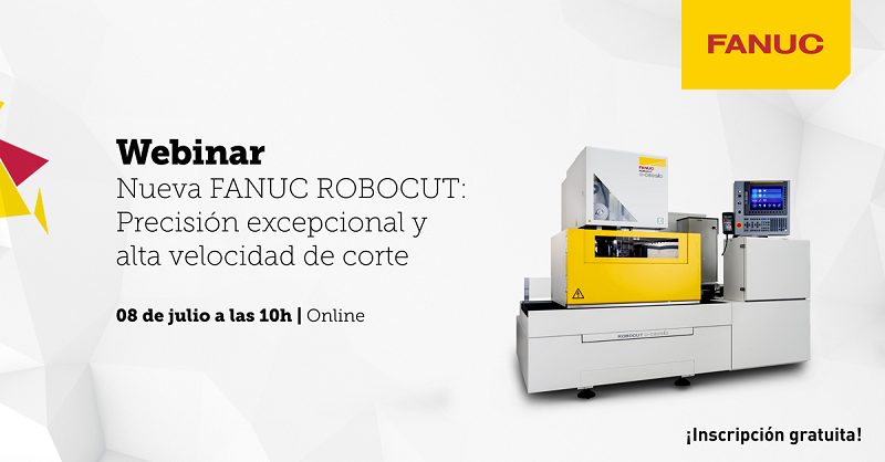 FANUC Iberia organiza webinar de presentación de la nueva máquina de electroerosión por hilo: FANUC ROBOCUT α-CiC